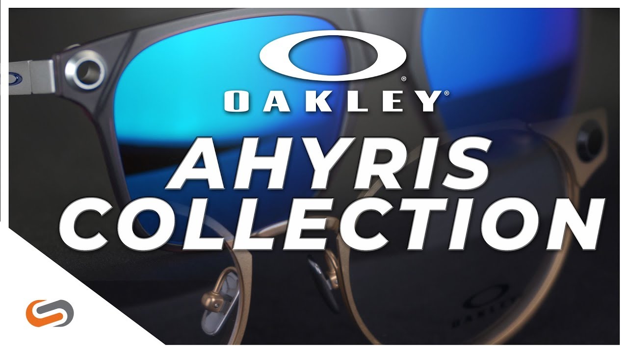 oakley ahyris collection